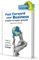 Fast Forward your Business - 8 Paths to Hyper Growth | eBook (pdf) 2013 edition